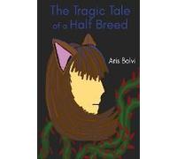The Tragic Tale Of A Half Breed
