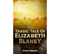 The Tragic Tale Of Elizabeth Blaney