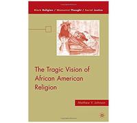 The Tragic Vision Of African American Religion