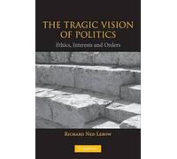 The Tragic Vision Of Politics