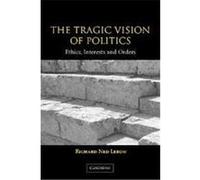 The Tragic Vision of Politics Richard Ned Lebow (Auteur)