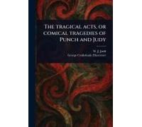 The Tragical Acts, Or Comical Tragedies Of Punch And Judy