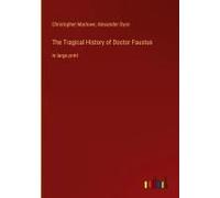 The Tragical History Of Doctor Faustus