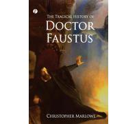 The Tragical History Of Doctor Faustus