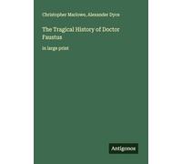 The Tragical History of Doctor Faustus: in large print