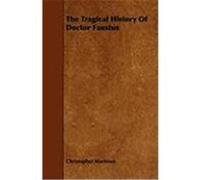 The Tragical History of Doctor Faustus Marlowe, Christopher (Auteur)