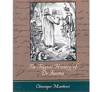 The Tragical History of Dr. Faustus Christoper Marlowe (Auteur)