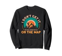 The Trail Looked So Flat On The Map, Humour de randonnée amusant Sweatshirt