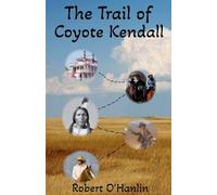 The Trail of Coyote Kendall