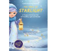 The Trail of Starlight: A Timeless Christmas Tale of Friendship, Light and Wonder