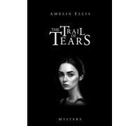 The Trail of Tears - Amelia Ellis - Auto-Édition - ebook (ePub) - Livre