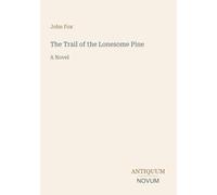 The Trail of the Lonesome Pine: A Novel