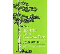 The Trail of the Lonesome Pine John Fox (Auteur)