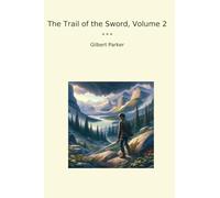 The Trail of the Sword, Volume 2