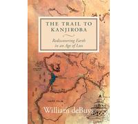 The Trail to Kanjiroba: Rediscovering Earth in an Age of Loss