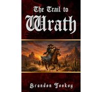 The Trail to Wrath