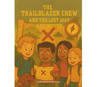 The Trailblazer Crew: and The Lost Map Adventure