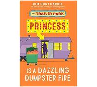 The Trailer Park Princess Is A Dazzling Dumpster Fire