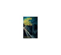 The Train And The Secret Witness