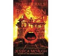 The Train Derails in Boston - [Livre en VO] Jessica Mchugh (Auteur)