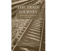 The Train Journey: Transit, Captivity, and Witnessing in the Holocaust