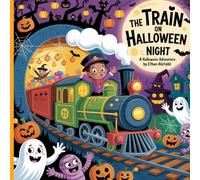 The Train on Halloween Night: A spooky fun adventure full of surprises!