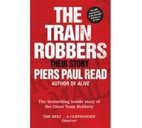 The Train Robbers: Their Story Read, Piers Paul (Auteur)