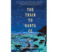 The Train to Santa Fe - Ginger Pinholster - Regal House Publishing - ebook (ePub) - Livre