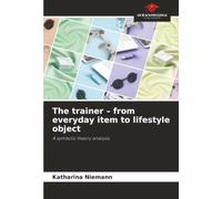 The trainer - from everyday item to lifestyle object: A symbolic theory analysis