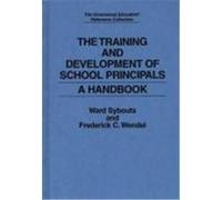 The Training and Development of School Principals, The Greenwood Educator's Reference Collection Frederick C. Wendel, Ward Sybouts (Auteur)