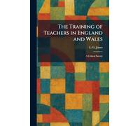The Training of Teachers in England and Wales: A Critical Survey