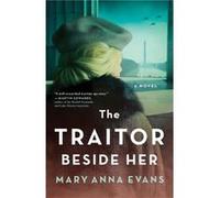 The Traitor Beside Her by Mary Anna Evans Mary Anna Evans (Auteur)