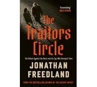 The Traitors Circle: THE INSTANT SUNDAY TIMES BESTSELLER by Jonathan Freedland