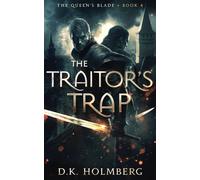 The Traitor's Trap: 4 (The Queen's Blade)