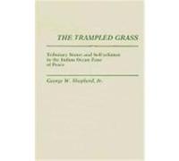 The Trampled Grass, Contributions in Political Science George W. Shepherd (Auteur)