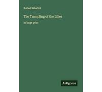 The Trampling of the Lilies: in large print