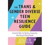 The Trans And Gender Diverse Teen Resilience Guide