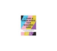 The Trans And Gender Diverse Teen Resilience Guide
