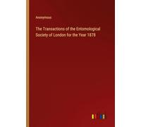 The Transactions of the Entomological Society of London for the Year 1878