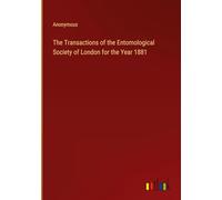 The Transactions of the Entomological Society of London for the Year 1881