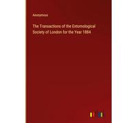 The Transactions of the Entomological Society of London for the Year 1884