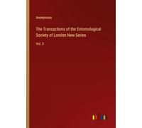 The Transactions of the Entomological Society of London New Series: Vol. 3