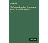 The Transactions of the Entomological Society of London New Series: Vol. 3