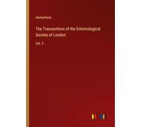The Transactions of the Entomological Society of London: Vol. 5