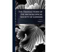 The Transactions of the Microscopical Society of London