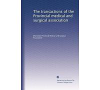 The transactions of the Provincial medical and surgical association
