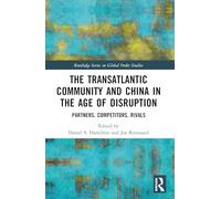 The Transatlantic Community and China in the Age of Disruption: Partners, Competitors, Rivals