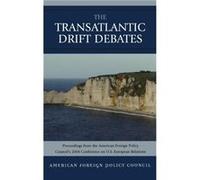 The TransAtlantic Drift Debates American Foreign Policy Council (Auteur)