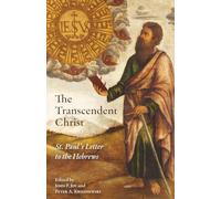 The Transcendent Christ: St. Paul’s Letter to the Hebrews
