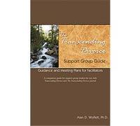 The Transcending Divorce Support Group Guide, Transcending Divorce Series Alan D. Wolfelt (Auteur)